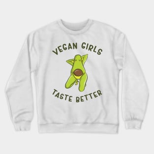 Vegan Girls Taste Better Crewneck Sweatshirt